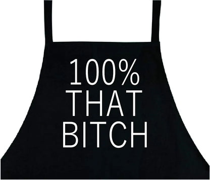 100% That Bitch, Woman's Apron, Funny Apron for Girls, Woman's Apron for Work, Gifts for Women, Work Apron