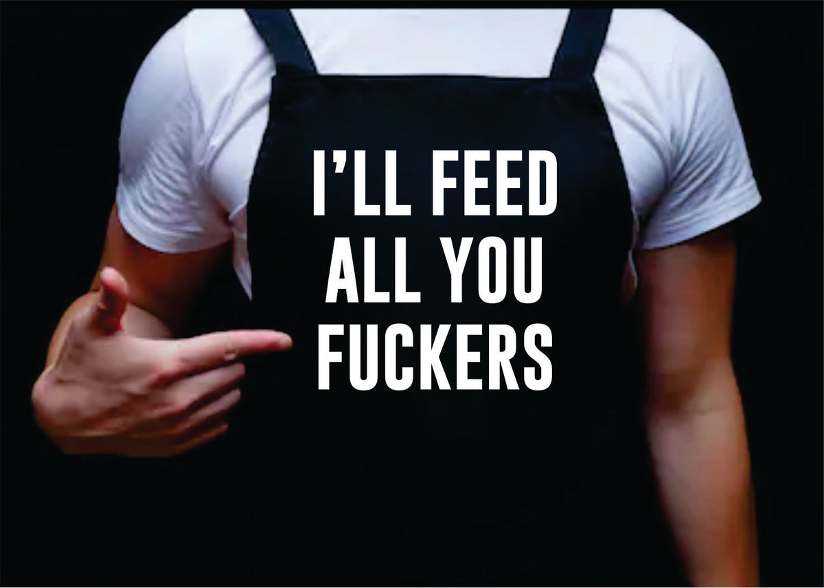 I'll Feed All You Fckers, Manly Apron, Funny BBQ Apron for Men, Men’s Apron for Grilling Gifts for Men, Grilling Apron